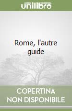 Rome, l'autre guide libro