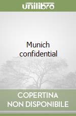 Munich confidential