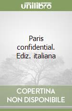 Paris confidential. Ediz. italiana
