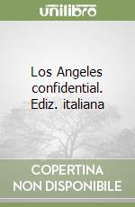Los Angeles confidential. Ediz. italiana