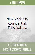 New York city confidential. Ediz. italiana
