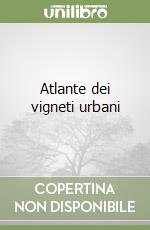 Atlante dei vigneti urbani