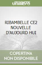 RIBAMBELLE CE2 NOUVELLE D'AUJOURD HUI libro