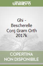 Ghi - Bescherelle Conj Gram Orth 2017k libro