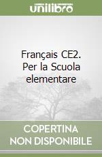 Français CE2. Per la Scuola elementare libro