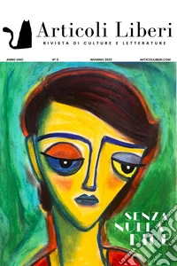 Articoli liberi. Rivista di culture e letterature. Vol. 0: Senza nulla dire libro