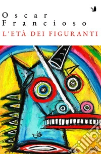 L'età dei figuranti libro