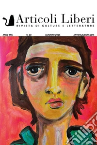 Articoli liberi. Rivista di culture e letterature. Vol. 10: Più di là che di qua libro