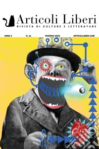 Articoli liberi. Rivista di culture e letterature. Vol. 11: Deliri consapevoli libro