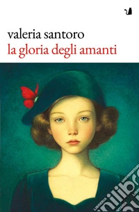 La gloria degli amanti libro