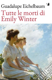 Tutte le morti di Emily Winter libro
