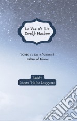 La via di Dio-Derekh hashem. Ediz. bilingue. Vol. 1: Dio e l'umanità