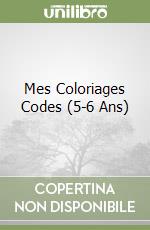 Mes Coloriages Codes (5-6 Ans) libro