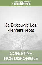 Je Decouvre Les Premiers Mots libro