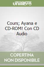 Cours; Ayana e CD-ROM! Con CD Audio libro