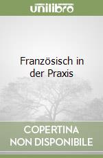 Französisch in der Praxis libro