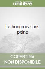 Le hongrois sans peine libro