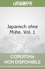 Japanisch ohne Mühe. Vol. 1 libro