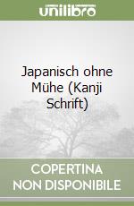 Japanisch ohne Mühe (Kanji Schrift) libro