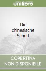 Die chinesische Schrift