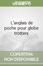 L'anglais de poche pour globe trotters libro