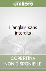 L'anglais sans interdits libro