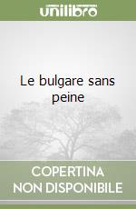 Le bulgare sans peine libro