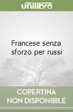 Francese senza sforzo per russi libro