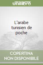 L'arabe tunisien de poche libro