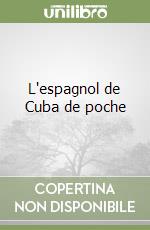 L'espagnol de Cuba de poche