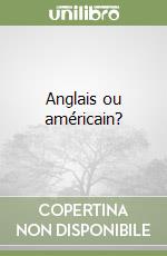 Anglais ou américain? libro