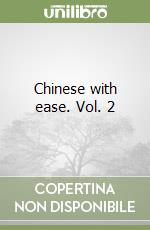 Chinese with ease. Vol. 2 libro