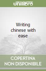 Writing chinese with ease libro