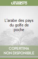L'arabe des pays du golfe de poche libro