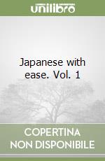 Japanese with ease. Vol. 1 libro