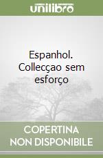 Espanhol. Collecçao sem esforço libro