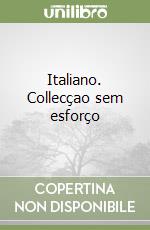 Italiano. Collecçao sem esforço libro