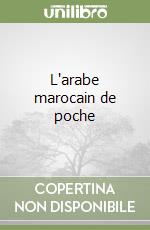 L'arabe marocain de poche libro