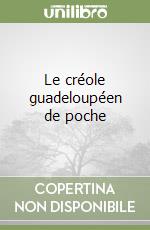 Le créole guadeloupéen de poche libro