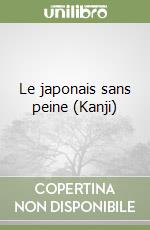 Le japonais sans peine (Kanji) libro