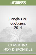 L'anglais au quotidien. 2014 libro