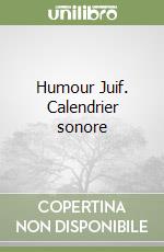 Humour Juif. Calendrier sonore libro