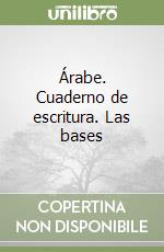 Árabe. Cuaderno de escritura. Las bases libro