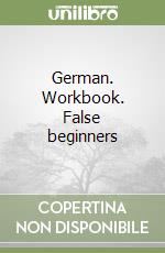 German. Workbook. False beginners