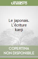 Le japonais. L'écriture kanji libro