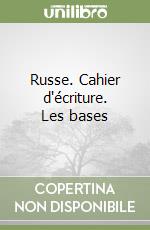 Russe. Cahier d'écriture. Les bases libro