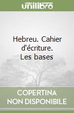 Hebreu. Cahier d'écriture. Les bases