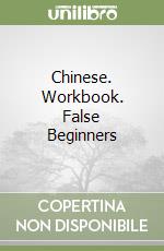 Chinese. Workbook. False Beginners