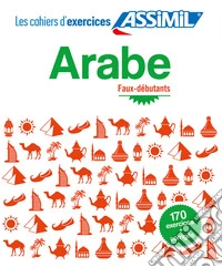 Arabe. Cahier d'exercices. Débutants libro