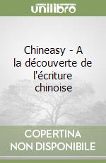 Chineasy - A la découverte de l'écriture chinoise